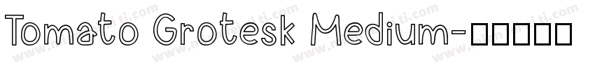 Tomato Grotesk Medium字体转换